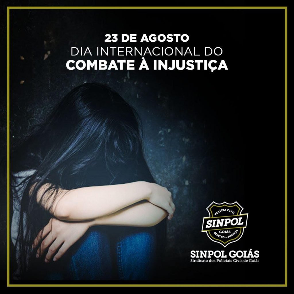 Dia Internacional de Combate à Injustiça - SINPOL - GO